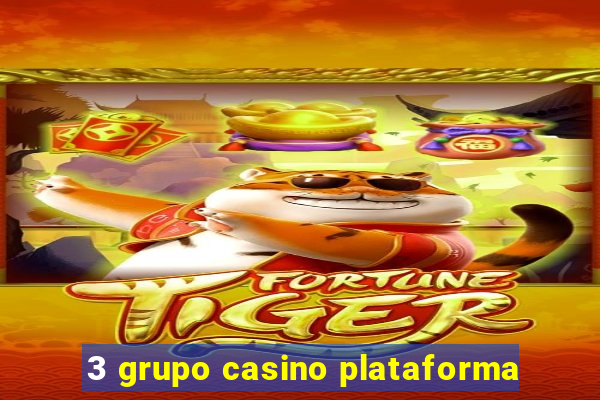 3 grupo casino plataforma